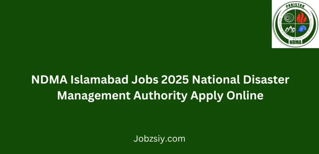 NDMA Islamabad Jobs 2025 National Disaster Management Authority Apply Online