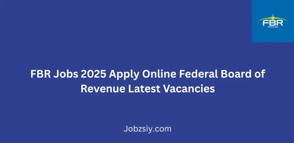 FBR Jobs 2025 Apply Online Federal Board of Revenue Latest Vacancies