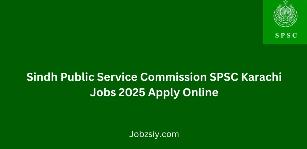 Sindh Public Service Commission SPSC Karachi Jobs 2025 Apply Online