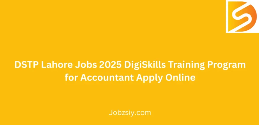 DSTP Lahore Jobs 2025 DigiSkills Training Program for Accountant Apply Online