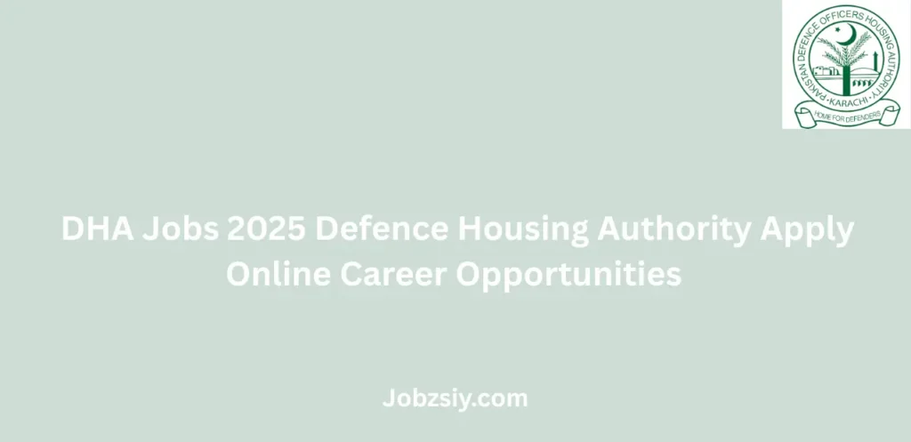 DHA Jobs 2025 Defence Housing Authority Apply Online Career Opportunities