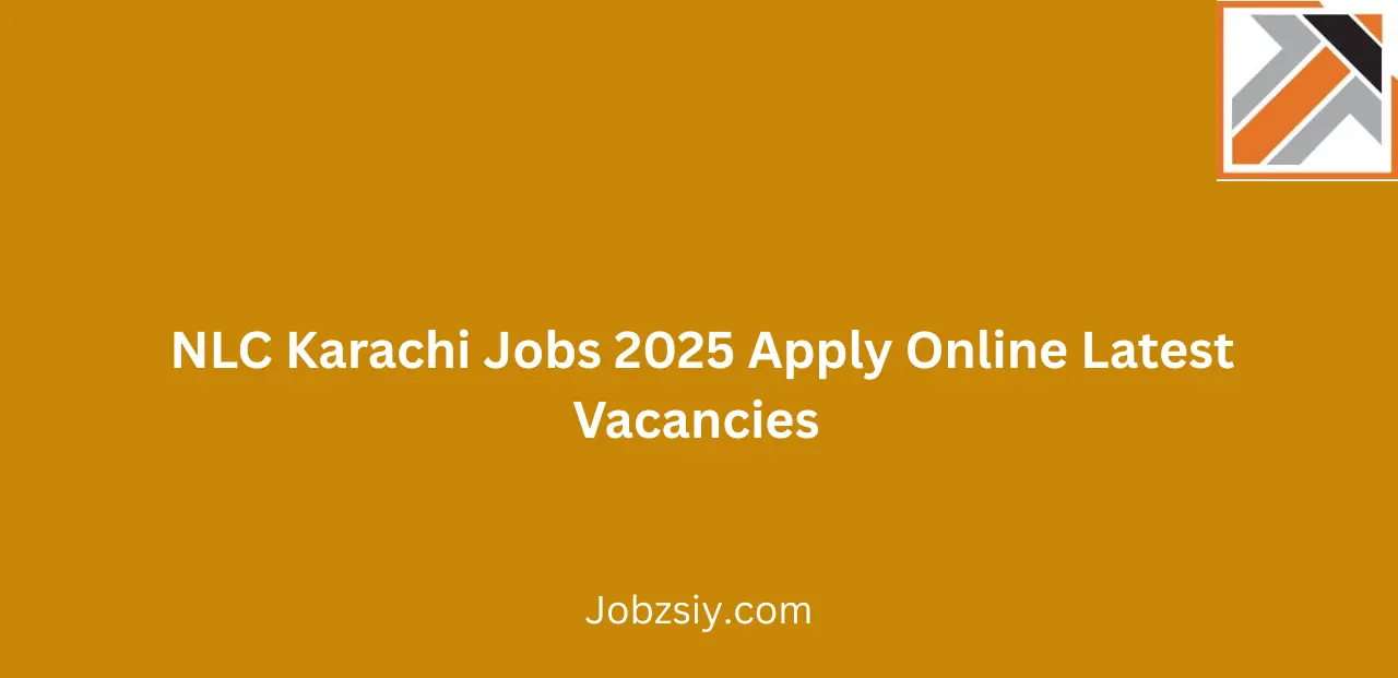 NLC Karachi Jobs 2025 Apply Online Latest Vacancies