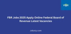 FBR Jobs 2025 Apply Online Federal Board of Revenue Latest Vacancies