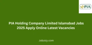 PIA Holding Company Limited Islamabad Jobs 2025 Apply Online Latest Vacancies