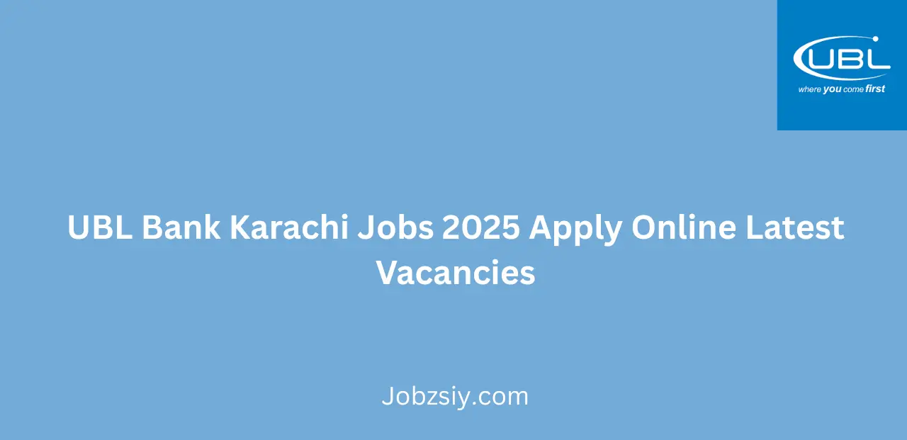 UBL Bank Karachi Jobs 2025 Apply Online Latest Vacancies