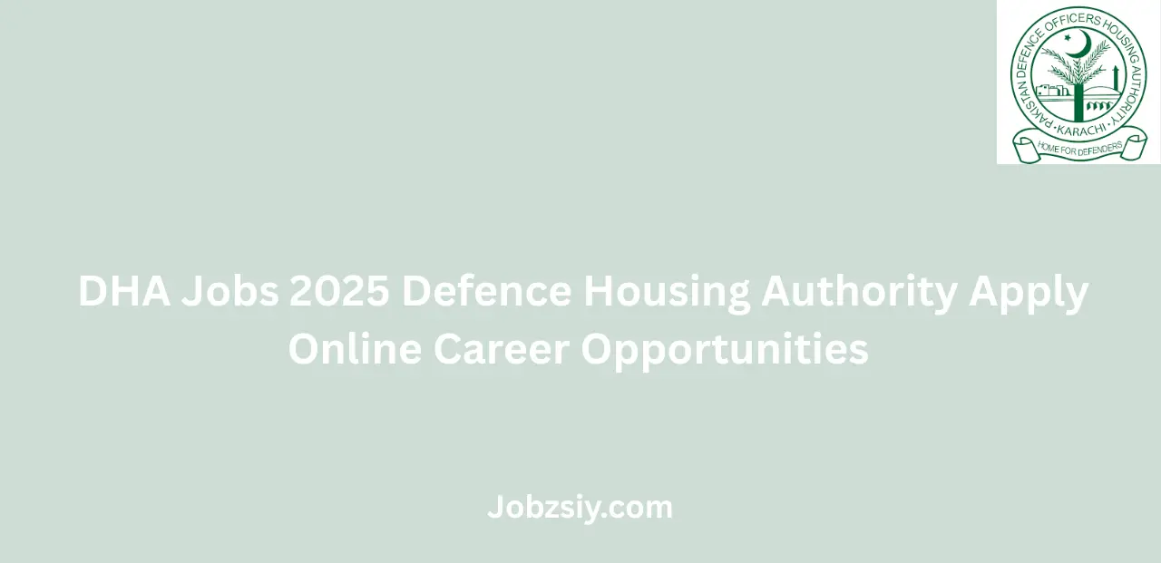 DHA Jobs 2025 Defence Housing Authority Apply Online Career Opportunities
